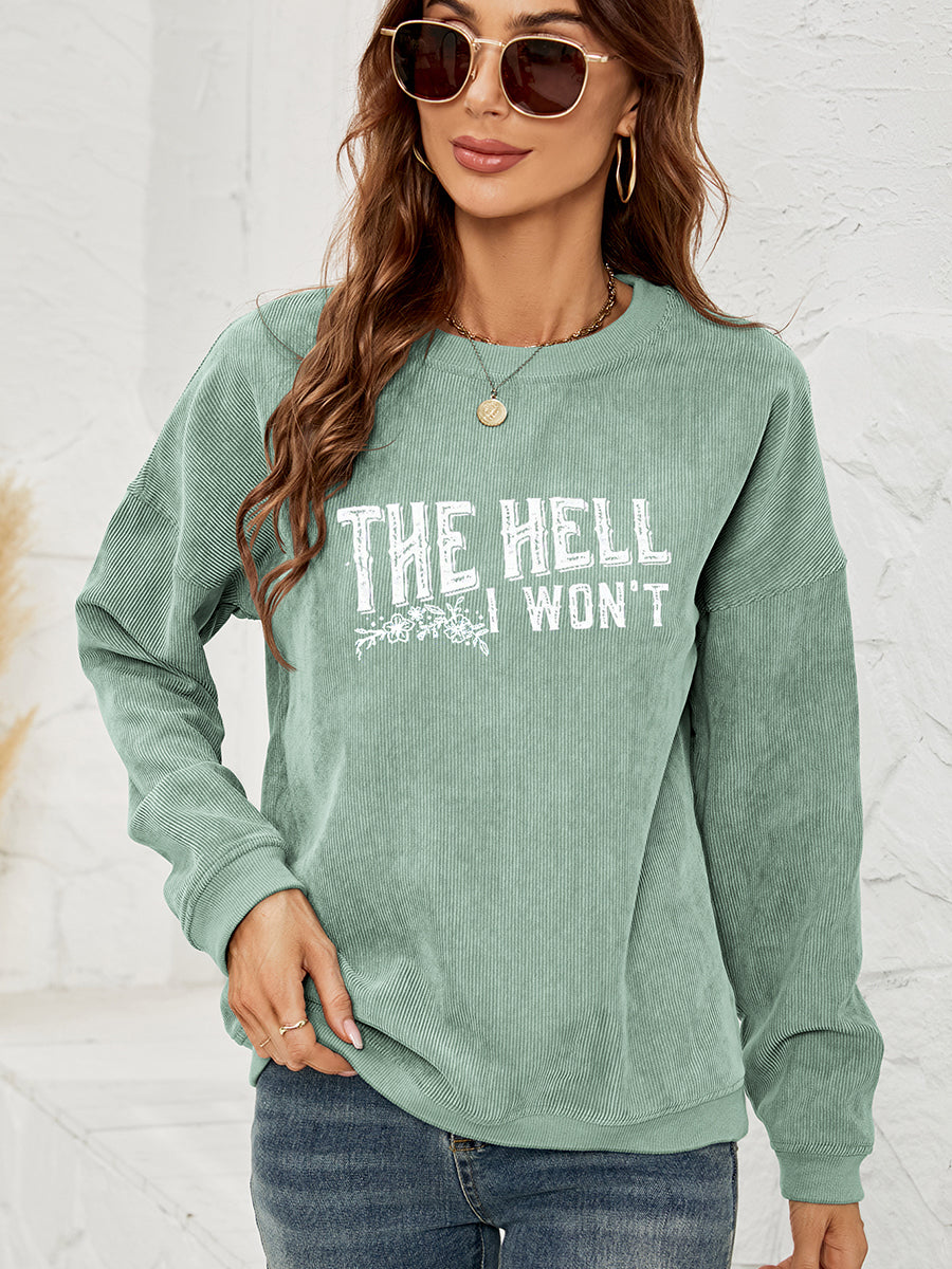 Round Neck Dropped Shoulder THE HELL I WON'T Graphic Sweatshirt Gum Leaf