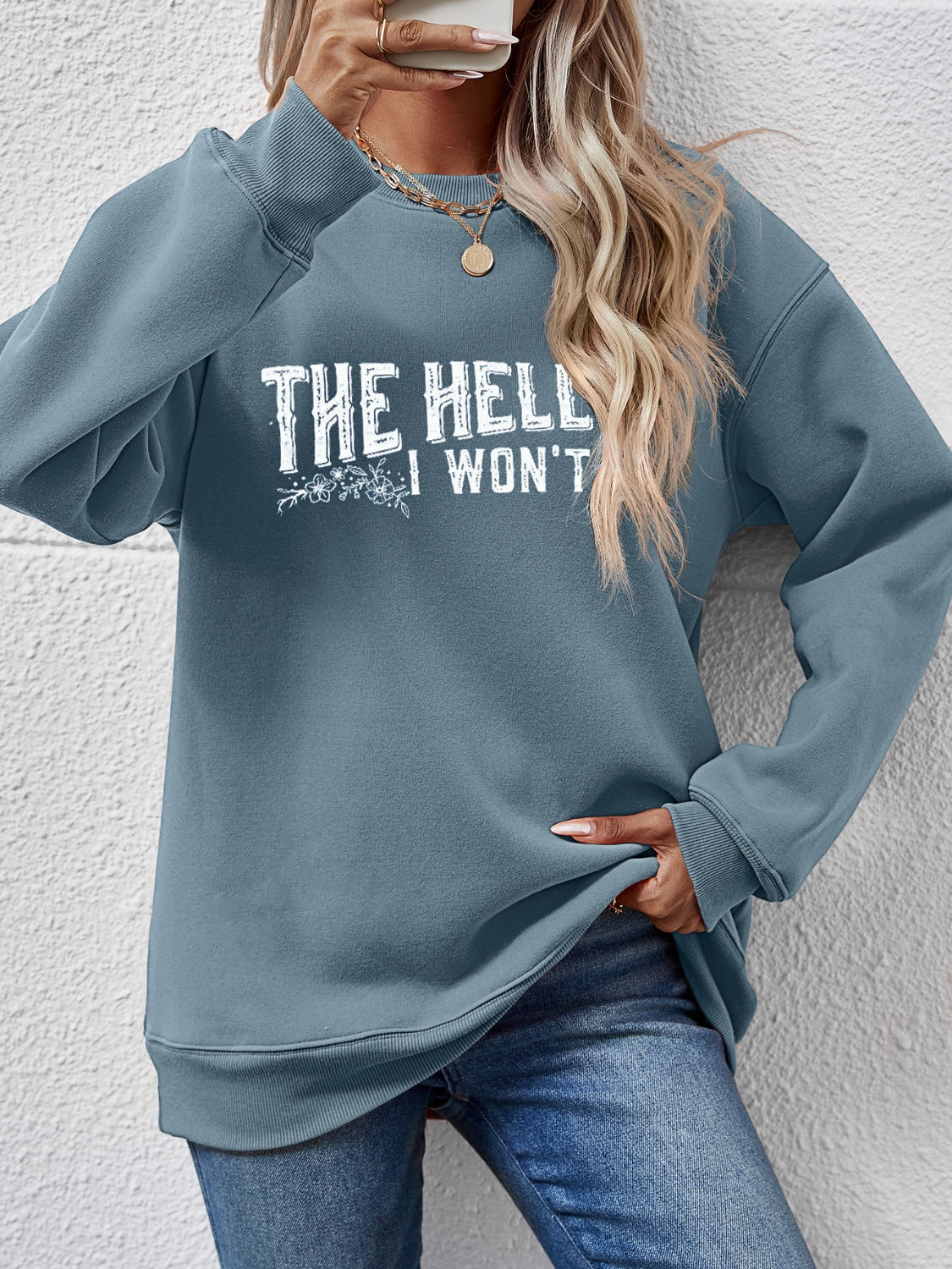 THE HELL I WON'T Round Neck Long Sleeve Sweatshirt French Blue