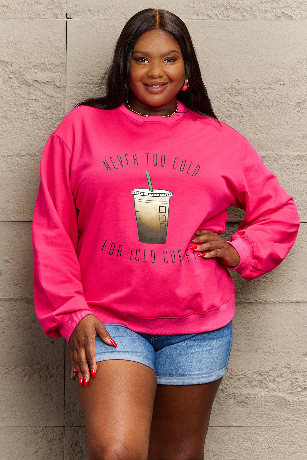 Simply Love Full Size NEVER TOO COLD FOR ICED COFFEE Round Neck Sweatshirt Hot Pink