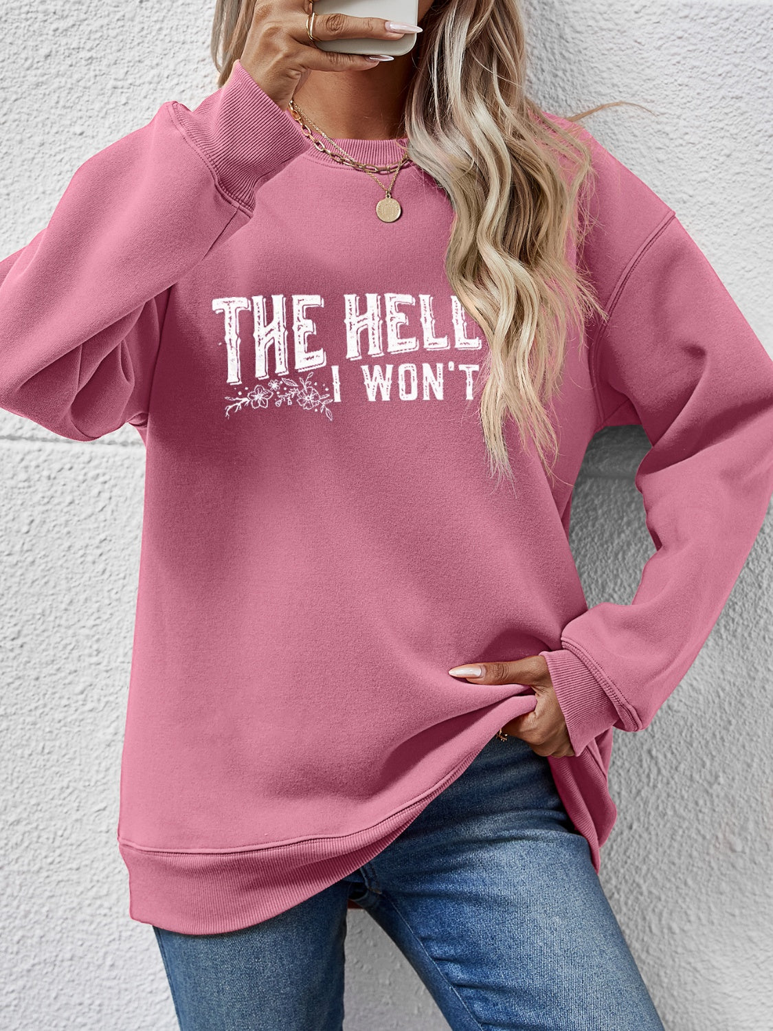 THE HELL I WON'T Round Neck Long Sleeve Sweatshirt Moonlit Mauve