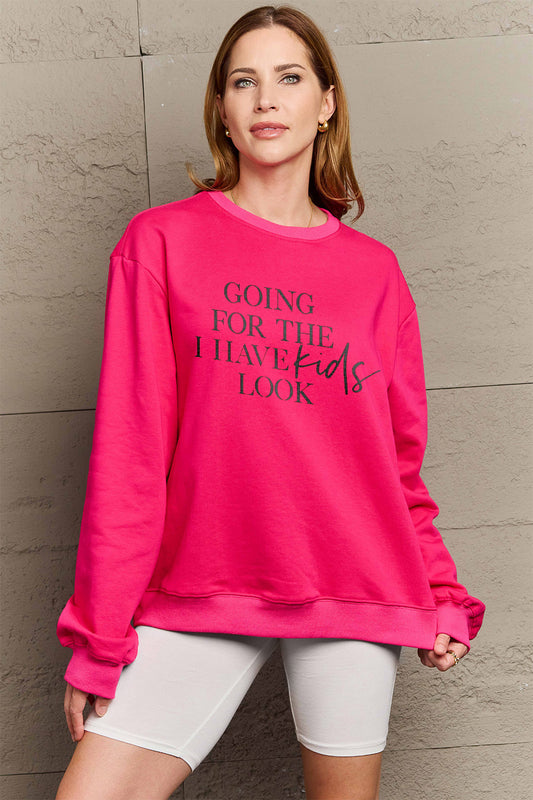 Simply Love Full Size GOING FOR THE I HAVE KIDS LOOK Long Sleeve Sweatshirt Hot Pink