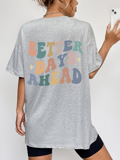 BETTER DAYS AHEAD Round Neck T-Shirt Gray