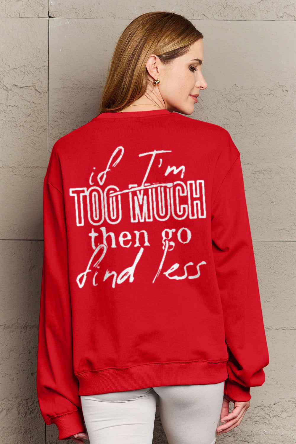Simply Love Full Size IF I'M TOO MUCH THEN GO FIND LESS Round Neck Sweatshirt Burgundy